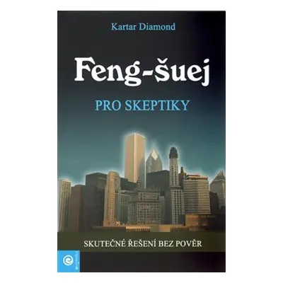 Feng - šuej pro skeptiky - Kartar Diamond