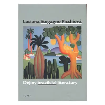 Dějiny brazilské literatury - Luciana Stegagn Picchiová