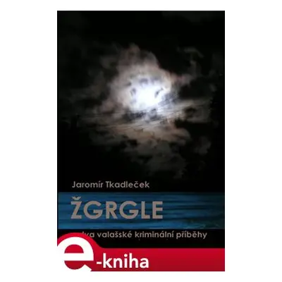 Žgrgle - Jaromír Tkadleček