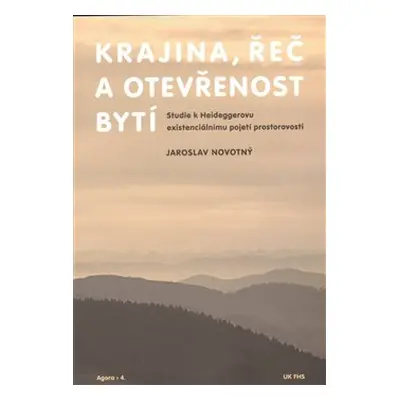 Krajina, řeč a otevřenost bytí - Jaroslav Novotný