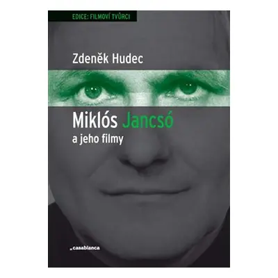 Miklós Jancsó a jeho filmy - Zdeněk Hudec