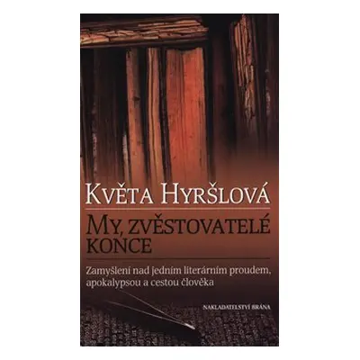 My, zvěstovatelé konce - Květa Hyršlová