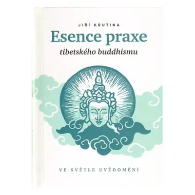 Esence praxe tibetského buddhismu ve světle uvědomění - Jiří Krutina