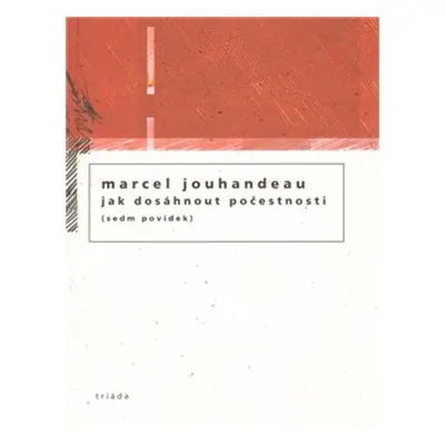 Jak dosáhnout počesnosti - Marcel Jouhandeau