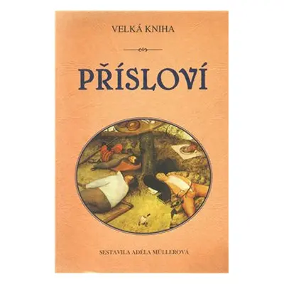 Velká kniha přísloví - Adéla Müllerová