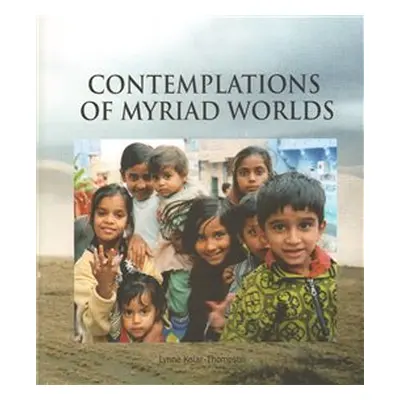 Contemplations of myriad worlds - Lynne Kolar-Thompson