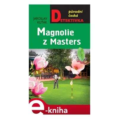 Magnolie z Masters - Jaroslav Kuťák