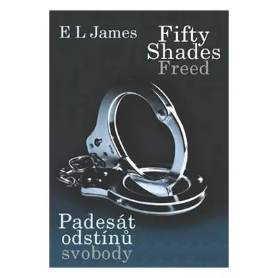 Fifty Shades Freed - Padesát odstínů svobody - E. L. James