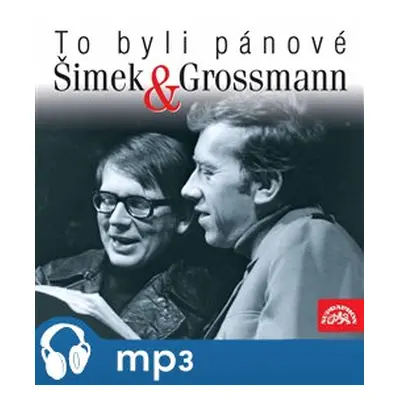 To byli pánové Šimek a Grossmann - Miloslav Šimek, Jiří Grossmann