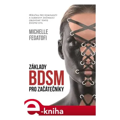 Základy BDSM pro začátečníky - Michelle Fegatofi