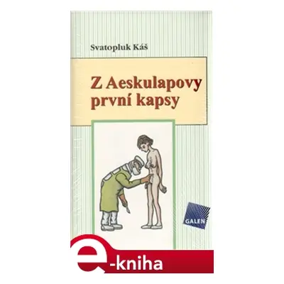 Z Aeskulapovy první kapsy - Svatopluk Káš