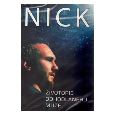 Nick.Životopis odhodlaného muže - Nick Vujicic