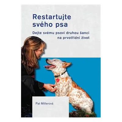 Restartujte svého psa - Pat Millerová