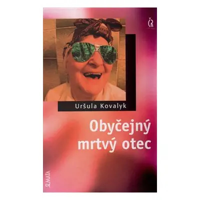 Obyčejný mrtvý otec - Uršuľa Kovalyk