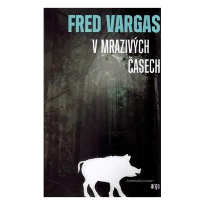 V mrazivých časech - Fred Vargas