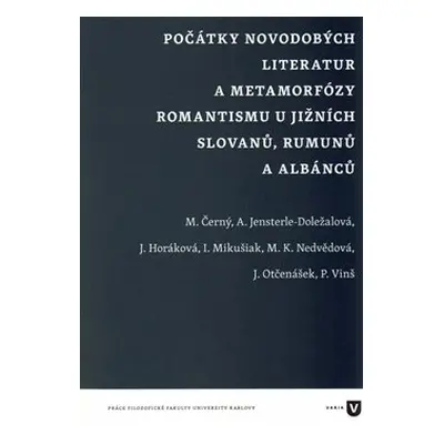 Počátky novodobých literatur a metamorfózy romantismu u jižních Slovanů, Rumunů a Albánců - kole