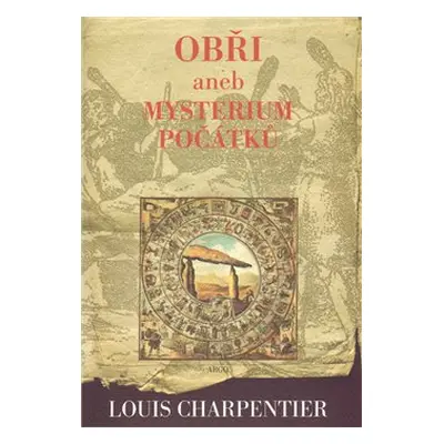 Obři aneb Mysterium počátků - Louis Charpentier