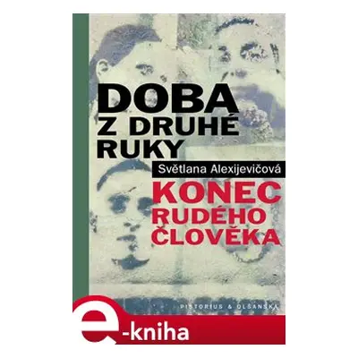 Doba z druhé ruky - Světlana Alexijevičová