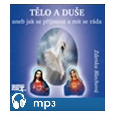 Tělo a duše aneb Jak se přijmout a mít se ráda, mp3 - Zdenka Blechová