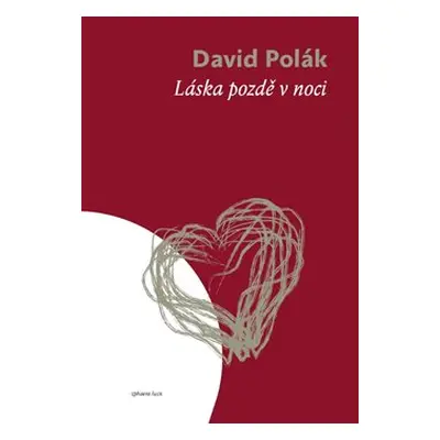 Láska pozdě v noci - David Polák