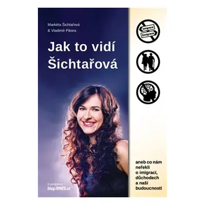 Jak to vidí Šichtařová - Markéta Šichtařová, Vladimír Pikora