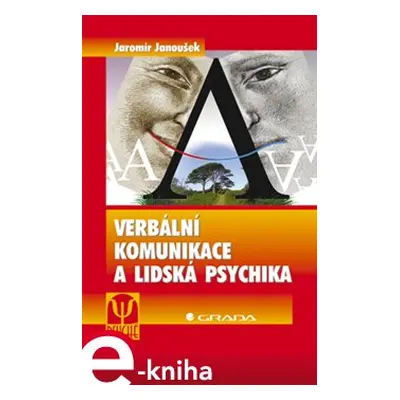 Verbální komunikace a lidská psychika - J. Janoušek