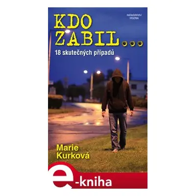 Kdo zabil... - Marie Kurková