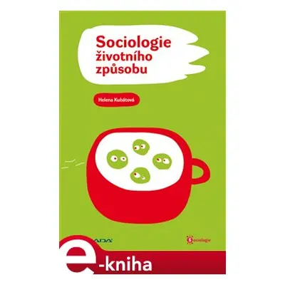 Sociologie životního způsobu - Helena Kubátová