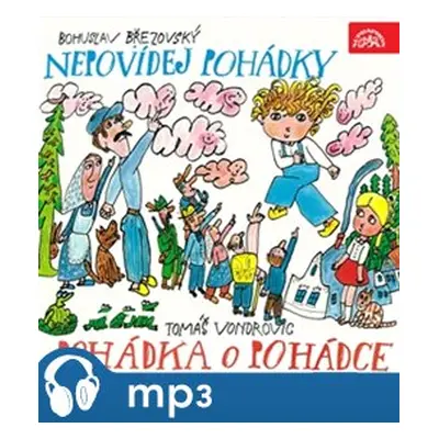 Nepovídej pohádky, Pohádka o Pohádce, mp3 - Bohuslav Březovský