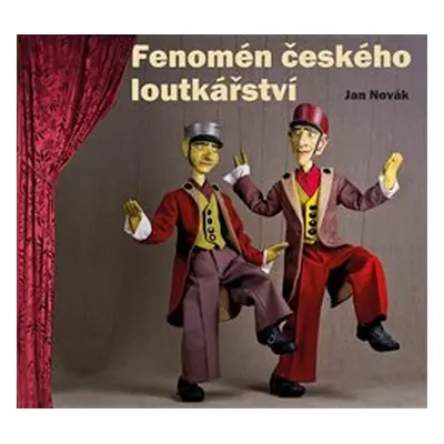 Fenomén českého loutkářství - Jan Novák