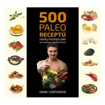 500 paleo receptů - Dana Carpender