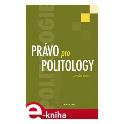 Právo pro politology - Jaroslav Grinc