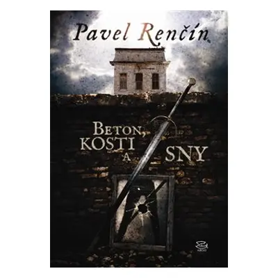 Beton, kosti a sny - Pavel Renčín