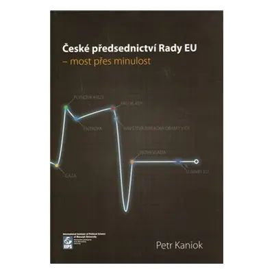 České předsednictví Rady EU - most přes minulost - Petr Kaniok