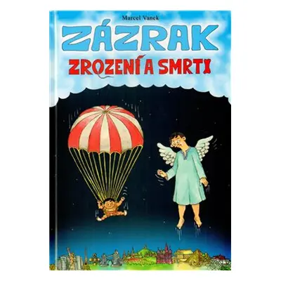 Zázrak zrození a smrti - Marcel Vanek