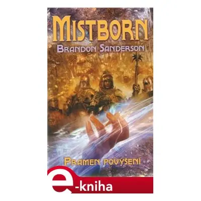 Mistborn: Pramen povýšení - Brandon Sanderson