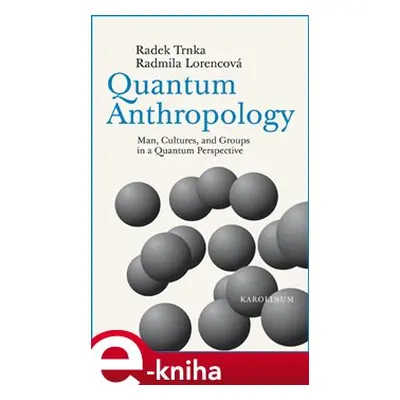 Quantum Anthropology - Radek Trnka, Radmila Lorencová