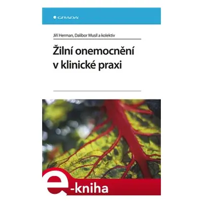 Žilní onemocnění v klinické praxi - Jiří Herman, Dalibor Musil