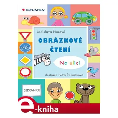 Obrázkové čtení - Na ulici - Ladislava Horová, Petra Řezníčková