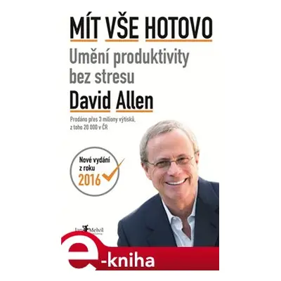 Mít vše hotovo - David Allen