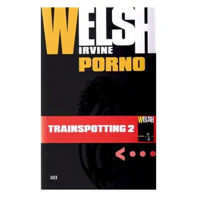 Porno - Irvine Welsh