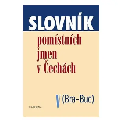 Slovník pomístních jmen v Čechách V. - Jana Matúšová