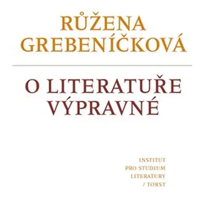 O literatuře výpravné - Růžena Grebeníčková