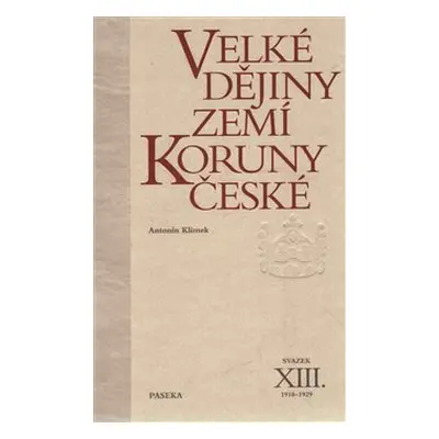 Velké dějiny zemí Koruny české XIII. - Antonín Klimek