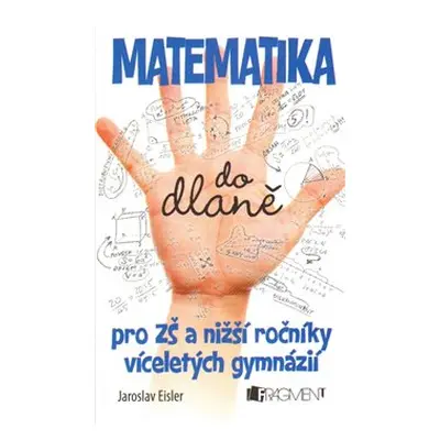 Matematika do dlaně - Jaroslav Eisler, Petr Morkes