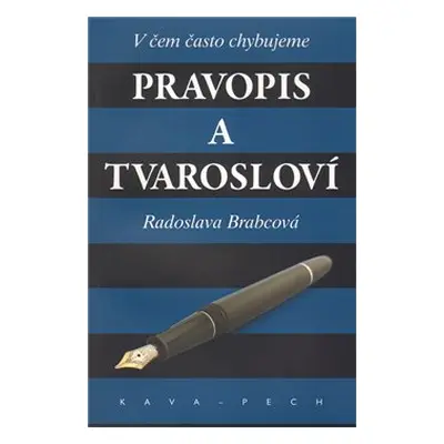 Pravopis a tvarosloví. - Radoslava Brabcová