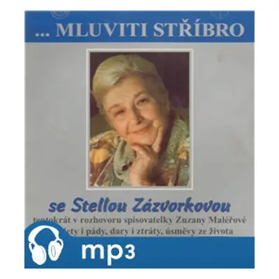 Mluviti stříbro - se Stelou Zázvorkovou, mp3 - Zuzana Maléřová, Stella Zázvorková