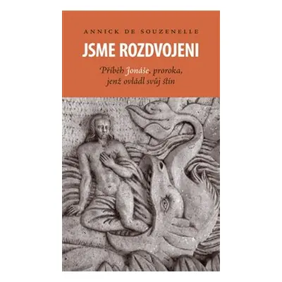 Jsme rozdvojeni - Annick de Souzenelle