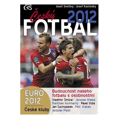 Český fotbal 2012 - Josef "Pepson" Snětivý, Josef Káninský