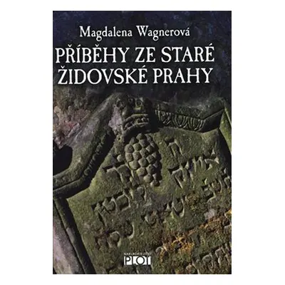 Příběhy ze staré židovské Prahy - Magdalena Wagnerová